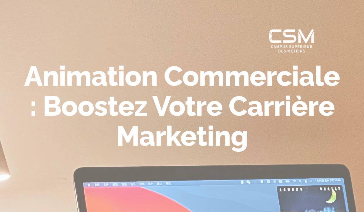 Animation Commerciale : Boostez Votre Carrière Marketing
