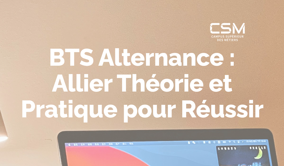 BTS Alternance : Allier Théorie et Pratique pour Réussir