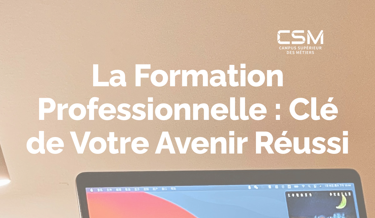 La Formation Professionnelle : Clé de Votre Avenir Réussi