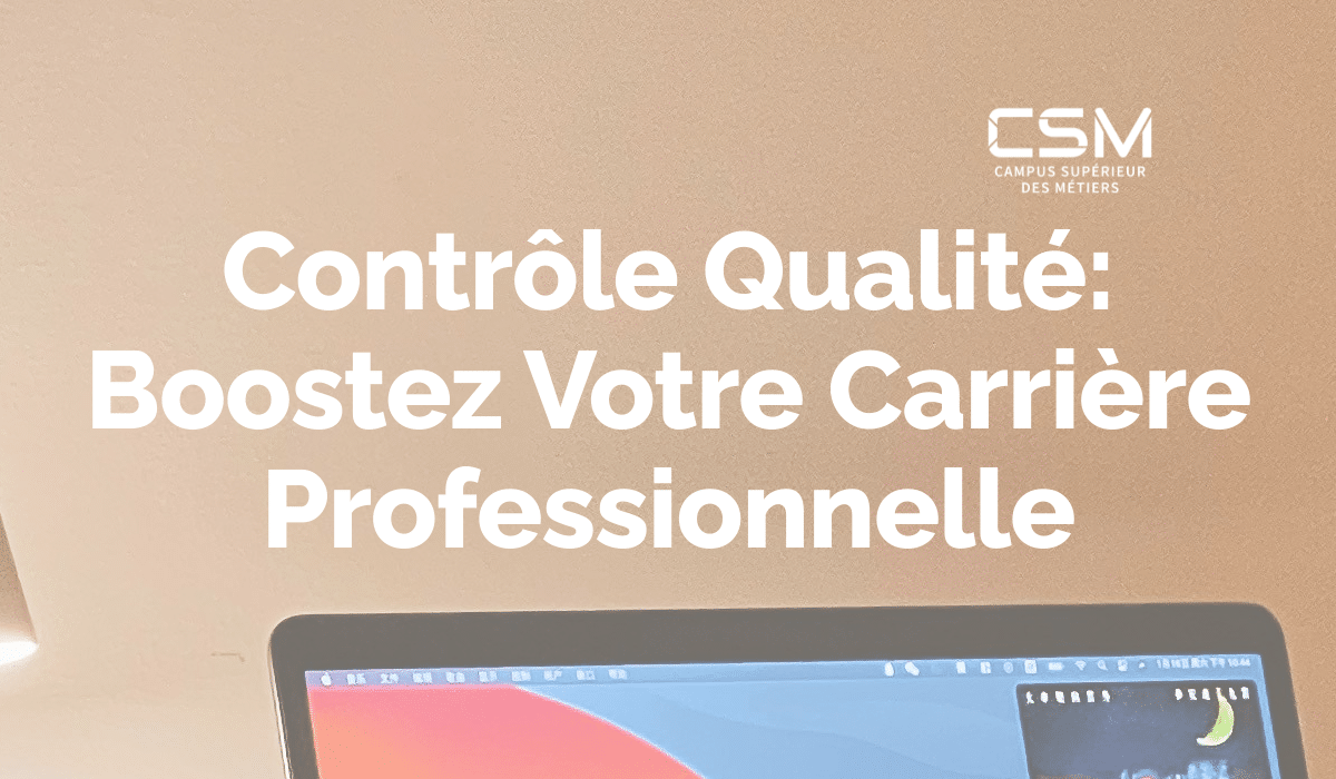 Contrôle Qualité: Boostez Votre Carrière Professionnelle