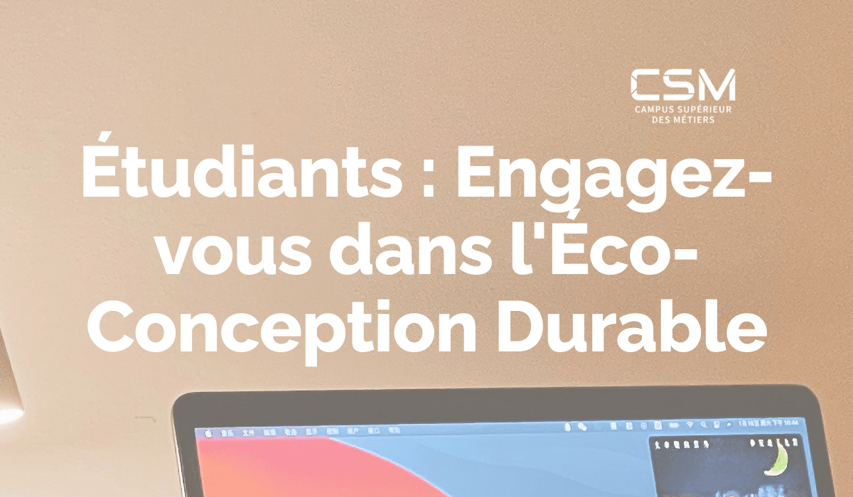 Étudiants : Engagez-vous dans l&rsquo;Éco-Conception Durable