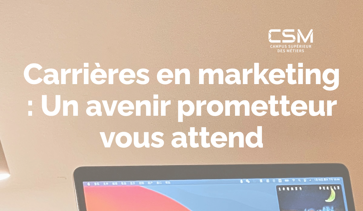 Carrières en marketing : Un avenir prometteur vous attend