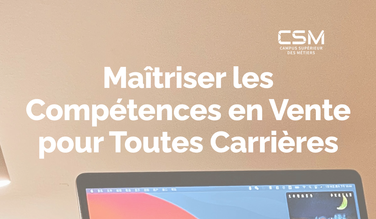 Maîtriser les Compétences en Vente pour Toutes Carrières