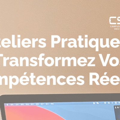 Ateliers Pratiques : Transformez Vos Compétences Réelles